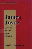 James Joyce: A Study of the Short Fiction (Twayne's Studies in Short Fiction) 0805708545 Book Cover