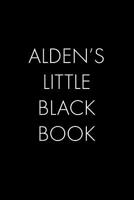 Alden's Little Black Book: The Perfect Dating Companion for a Handsome Man Named Alden. A secret place for names, phone numbers, and addresses. 1073692671 Book Cover