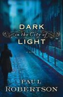 Dark in the City of Light 0764205692 Book Cover