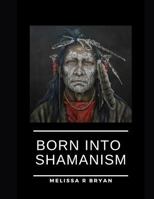 Born Into Shamanism 1987443020 Book Cover