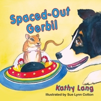 Spaced Out Gerbil 1614931909 Book Cover