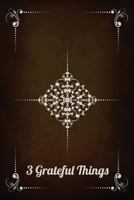 3 Grateful Things: Vintage Elegance Wide Ruled Notebook to Write In 1793377146 Book Cover