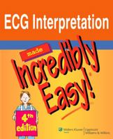 ECG Interpretation Made Incredibly Easy! 0874348870 Book Cover