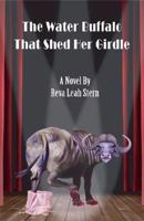 The Water Buffalo That Shed Her Girdle 0978379357 Book Cover