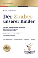 Der Zauber unserer Kinder: Das Fach- und Praxisbuch zu Legasthenie, Dyskalkulie, Schulangst und emotionalen Blockaden (German Edition) 3384956826 Book Cover