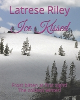 Ice Kissed: Frost bitten at first sight!  The coldest winter! 1694950468 Book Cover
