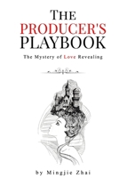 The Producer's Playbook: The Mystery of Love Revealing 1688499040 Book Cover