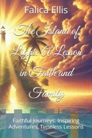 The Island of Light: A Lesson in Faith and Family: Faithful Journeys: Inspiring Adventures, Timeless Lessons B0DSZKJH95 Book Cover