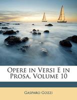 Opere in Versi E in Prosa, Volume 10 1148685170 Book Cover