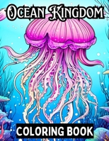 Ocean Kingdom Coloring Book (Coloring books) B0CVR2LLR9 Book Cover