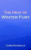 The Heat of Winter Fury 1425960111 Book Cover