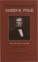 Correspondence of James K. Polk: January-June 1845 (Correspondence of James K Polk) 0870499475 Book Cover