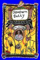 Southern Belly: The Ultimate Food Lover's Guide to the South 1892514656 Book Cover