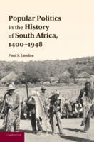 Popular Politics in the History of South Africa, 1400-1948 1107614414 Book Cover