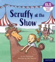 Essential Letters and Sounds: Essential Phonic Readers: Oxford Reading Level 5: Scruffy at the Show 1382039239 Book Cover