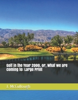 Golf in the Year 2000, or, What we are coming to: Large Print 1676730591 Book Cover
