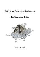 Brilliant Business Balanced In Creator Bliss 1329211480 Book Cover