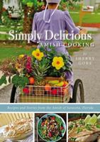 Simply Delicious Amish Cooking: Recipes and Stories from the Amish of Sarasota, Florida 031033554X Book Cover
