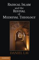 Radical Islam and the Revival of Medieval Theology 1107009642 Book Cover