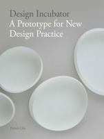 Design Incubator: A Prototype for New Design Practice 1780671237 Book Cover