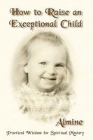 How to Raise an Exceptional Child 1934979112 Book Cover