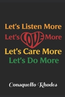 Let's Listen More Let's Love More Let's Care More Let's Do More B0G65DG6DG Book Cover