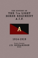 The History of the 7th Light Horse Regiment, AIF: 1914-1919 1925907058 Book Cover