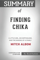 Summary of Finding Chika: A Little Girl, an Earthquake, and the Making of a Family: Conversation Starters B08KQ1LQW5 Book Cover