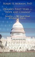 Obama's First Year - "Hope and Change": Socialism - Full Speed Ahead $Trillions in Deficits 1452006385 Book Cover