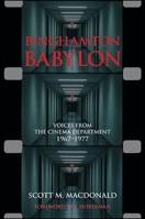 Binghamton Babylon: Voices from the Cinema Department, 1967-1977 1438458886 Book Cover