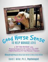 Good Horse Sense to Help Manage ADHD 1498469949 Book Cover