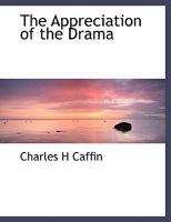 The Appreciation of the Drama 1140161245 Book Cover