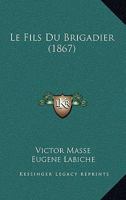 Le Fils Du Brigadier (1867) 116015760X Book Cover