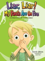 Liar Liar, My Pants Are On Fire! B0GDBMGDW8 Book Cover