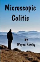 Microscopic Colitis: Revised Edition 1732079234 Book Cover