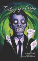 Trickery of a Corpse 1976721628 Book Cover
