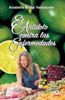 El Antidoto Contra Las Enfermedades 1946035165 Book Cover