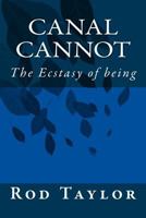Canal Cannot: The Ecstasy of being 1523212586 Book Cover