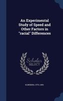 An Experimental Study of Speed and Other Factors in Racial Differences - Primary Source Edition 1013943198 Book Cover