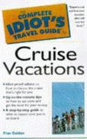 Complete Idiots Guide to Cruise Vacations 0028623029 Book Cover