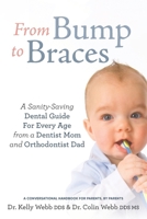 From Bump to Braces: A Sanity-Saving Dental Guide for Every Age by a Dentist Mom and Orthodontist Dad B0FSYW5P37 Book Cover