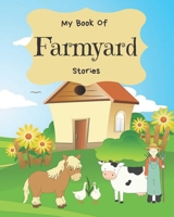 My Book Of Farmyard Stories: Write Your Own Story Book, Create Your Own Book, Make A Book, Space To Write And Draw 1671300904 Book Cover