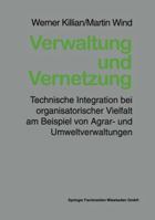 Verwaltung Und Vernetzung: Technische Integration Bei Organisatorischer Vielfalt Am Beispiel Von Agrar- Und Umweltverwaltungen 3810018295 Book Cover