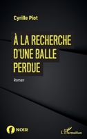 À la recherche d'une balle perdue (Noir) (French Edition) 2343183406 Book Cover