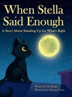 When Stella Said Enough - A Story About Standing Up For What's Right 3912656002 Book Cover