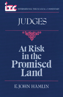 At Risk in the Promised Land: A Commentary on the Book of Judges (International Theological Commentary) 0802804322 Book Cover
