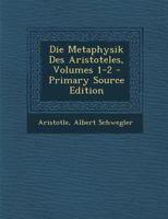 Die Metaphysik Des Aristoteles, Volumes 1-2 1022478532 Book Cover