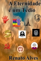 A Eternidade É Um Tédio (Portuguese Edition) 8547106251 Book Cover