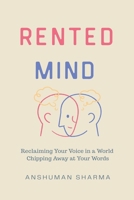 Rented Mind- Reclaiming Your Voice in a World Chipping Away at Your Words B0GYQFC1Y7 Book Cover