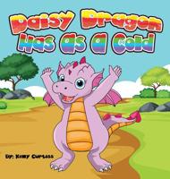 Daisy Dragon Has as a Cold: Bedtime Books for Kids 9657019532 Book Cover
